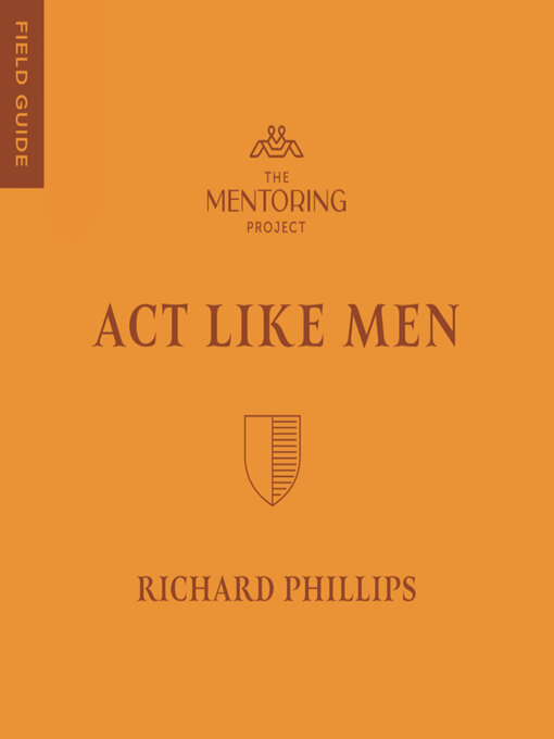 Title details for Act Like Men by Richard Phillips - Available